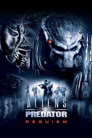 უცხოპლანეტელები მტაცებლების წინააღმდეგ: რექვიემი / Aliens vs Predator: Requiem
