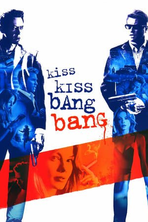 გაფრენილი კოცნა / Kiss Kiss Bang Bang
