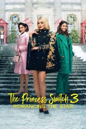 პრინცესას შეცვლა 3 / The Princess Switch 3: Romancing The Star